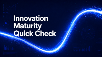 Innovation Maturity Quick Check