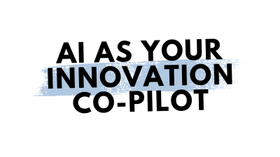 AI as Your Innovation Co-Pilot